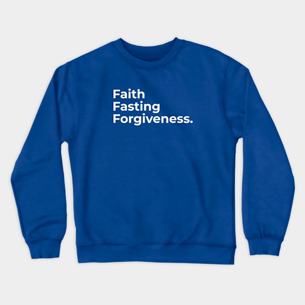 Islamic - Faith, Fasting, Forgiveness Crewneck Sweatshirt by Muslimory